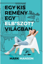 Egy kis remény egy elb*szott világban (e-könyv)