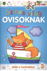 Színes világ ovisoknak 3. /Játékok matricákkal