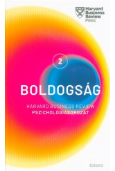 Boldogság /Harvard Business Review pszichológiasorozat 2.