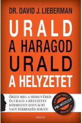 Urald a haragod urald a helyzetet - Őrizd meg a hidegvéred és urald a helyzetet bármilyen szituáció vagy párbeszéd során