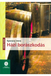Házi borászkodás - Házunk táján (2. kiadás)