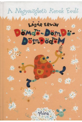 Dömdö-dömdö-dömdödöm /A négyszögletű kerek erdő (2. kiadás)