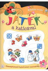 JÁTÉK A KATICÁVAL 2. /KÉSZSÉGFEJLESZTŐ FOGLALKOZTATÓ MATRICÁKKAL