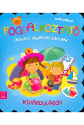 Foglalkoztató ügyes gyerekeknek - Kiránduláson