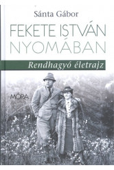 Fekete István nyomában /Rendhagyó életrajz