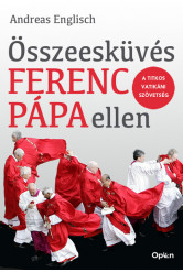 Összeesküvés Ferenc pápa ellen - A titkos vatikáni szövetség
