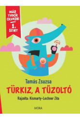 Türkiz, a tűzoltó - Már tudok olvasni - 1. szint