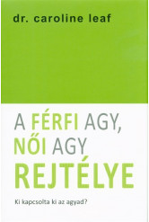 A férfi agy, női agy rejtélye - Ki kapcsolta ki az agyad?