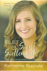 Élet a Szent Szellemmel - Bensőséges kapcsolatban Isten szellemével