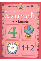 Számok 6-7 éveseknek /Gyakorlom a számolást