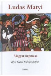 Ludas Matyi /Magyar népmese, illyés gyula feldolgozásában