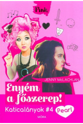 Enyém a főszerep - Pearl /Katicalányok #4