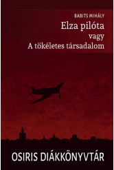 Elza pilóta vagy a tökéletes társadalom - Osiris Diákkönyvtár