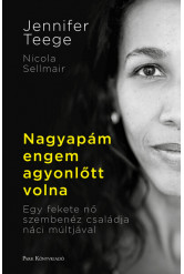 Nagyapám engem agyonlőtt volna - Egy fekete nő szembenéz családja náci múltjával