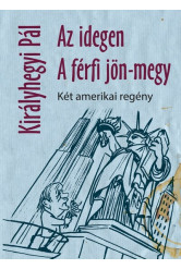 Az idegen, A férfi jön-megy - Két amerikai regény