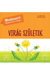 Virág születik - Montessori: Megismerem a világot