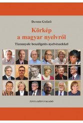 Körkép a magyar nyelvről - Tizennyolc beszélgetés nyelvészekkel - Segédkönyvek a nyelvészet tanulmányozásához