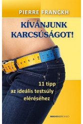 Kívánjunk karcsúságot! /11 tipp az ideális testsúly eléréséhez