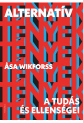 Alternatív tények - A tudás és ellenségei
