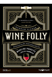 Wine Folly: Magnum kiadás - Borkedvelők mesterkurzusa