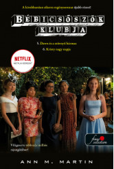 Dawn és a szörnyű hármas - Kristy nagy napja - Bébicsőszök Klubja 5-6.