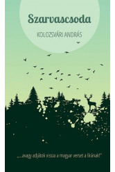 Szarvascsoda - avagy adjátok vissza a magyar verset a lírának!