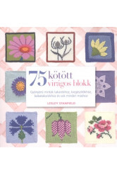 75 kötött virágos blokk /Gyönyörű minták takarókhoz, kiegészítőkhöz, babatakarókhoz