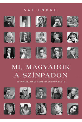 Mi, magyarok a színpadon - Mi, magyarok a színpadon