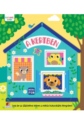 Kukkants bele! - A kertben - Less be az állatokhoz ebben a mókás kukucskálós könyvben!