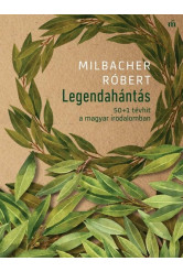 Legendahántás - 50+1 tévhit a magyar irodalomban