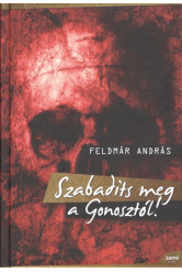 Szabadíts meg a gonosztól!