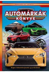 Autómárkák könyve - Képes ismeretterjesztés gyerekeknek /Fedezzük fel együtt!
