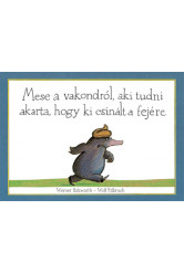 Mese a vakondról, aki tudni akarta, hogy ki csinált a fejére  (3. kiadás)