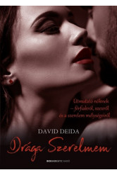 Drága Szerelmem - Útmutató nőknek-férfiakról, szexről, és a szerelem mélységeiről