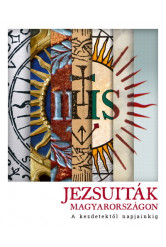 Jezsuiták Magyarországon - A kezdetektől napjainkig