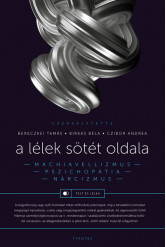 A lélek sötét oldala - Narcizmus, machiavellizmus, pszichopátia - Test és lélek