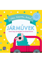 Láss, tapints, érezz! - Járművek - Puha részek az apró babakezeknek!