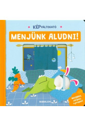 Képváltogató - Menjünk aludni! /Mozgasd, pörgesd, nyitogasd!