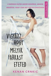Vigyázz, hogy melyik farkast eteted