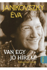 Van egy jó hírem - Válogatott írások