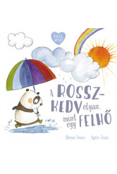 A rosszkedv olyan, mint egy felhő