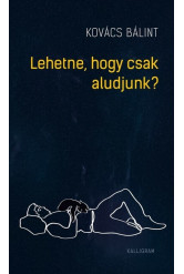 Lehetne, hogy csak aludjunk