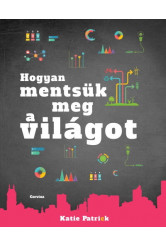 Hogyan mentsük meg a világot