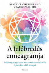 A felébredés enneagramja - Találd meg az igazi utad, nézz szembe az árnyékoddal és fedezd fel valódi önmagad