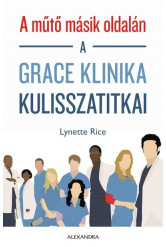 A műtő másik oldalán - A Grace klinika kulisszatitkai