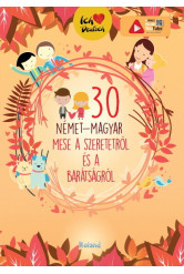 30 német-magyar mese a szeretetről és a barátságról