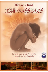 Jóni-masszázs - Ismerd meg a női érzékiség kiapadhatatlan forrását!  - Letölthető masszázs videóval (új kiadás)