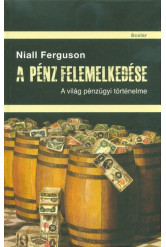 A pénz felemelkedése - A világ pénzügyi történelme (3. kiadás)