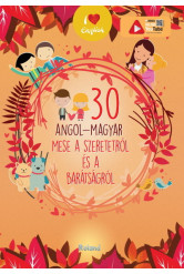30 angol-magyar mese a szeretetről és a barátságról (új kiadás)