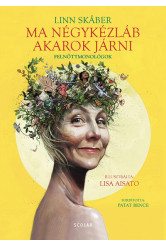 Ma négykézláb akarok járni - Felnőttmonológok